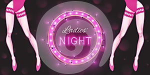 Ladies` night decorative poster for disco party dance night, beautiful female legs, woman`s figure, and retro led light banner. Ve
