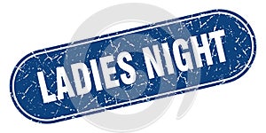 ladies night sign. ladies night grunge stamp.