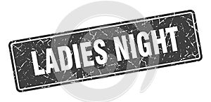 ladies night sign. ladies night grunge stamp.