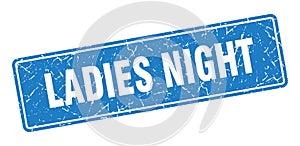 ladies night sign. ladies night grunge stamp.