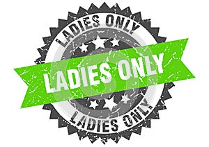 Ladies only stamp. ladies only grunge round sign.