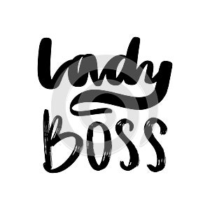 Lady Boss Vector poster. Brush calligraphy. Feminism slogan with Handwritting lettering.