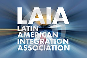 LAIA - Latin American Integration Association acronym, business concept background