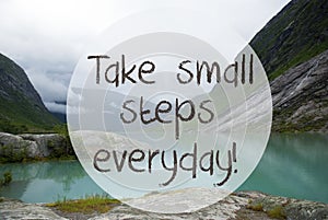 Lake With Mountains, Norway, Quote Take Small Steps Everyday