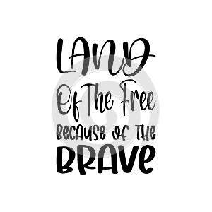 land of the free because of the brave black letter quote