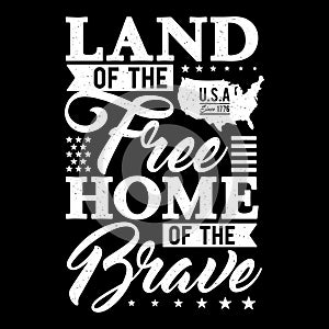 Land Of The Free Home Of The Brave, American Lettering, typography, Quote