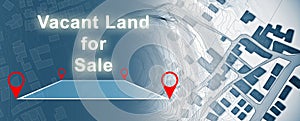 Land management concept with an imaginary cadastral map of territory with a vacant land available for sale or building