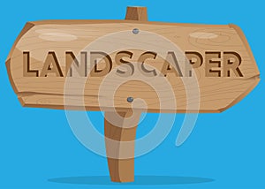 Landscaper text on Wooden sign.