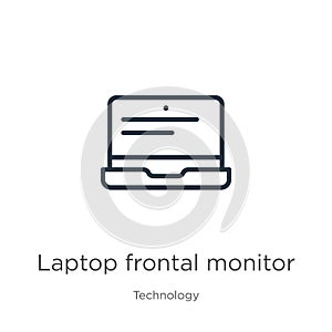 Laptop frontal monitor icon. Thin linear laptop frontal monitor outline icon isolated on white background from technology