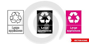 Large appliances electrical recycling sign icon of 3 types color, black and white, outline. Isolated vector sign symbol