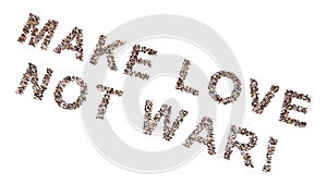 Large community of people forming MAKE LOVE NOT WAR message. 3d illustration metaphor for friendship,