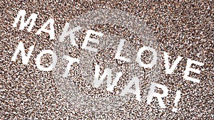 Large community of people forming MAKE LOVE NOT WAR message. 3d illustration metaphor for friendship
