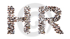 Large community of people forming the the word HR . 3d illustration metaphor for recruitement, position