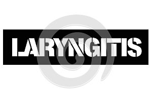 Laryngitis typographic stamp