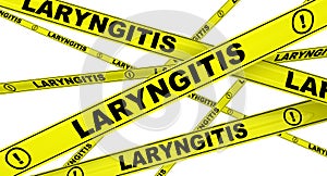 Laryngitis. Yellow warning tapes
