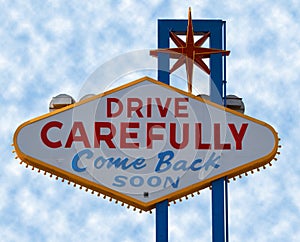 Las Vegas Strip Drive Carefully Sign