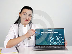 LASER TRABECULOPLASTY phrase on the screen. medico use internet technologies at office photo