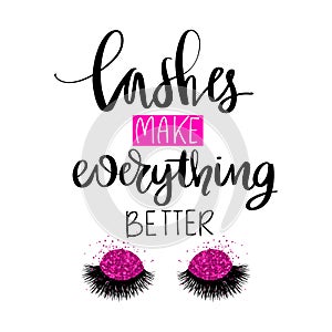 Lashes make everyhing better. Vector Handwritten quote. Calligraphy phrase for beauty salon