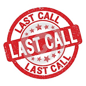 LAST CALL text written on red round stamp sign