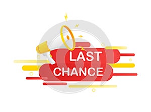 Last chance. Badge, stamp with megaphone icon. Flat vector illustration on white background.