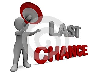 Last Chance Character Shows Warning Final Opportunity Or Act Now