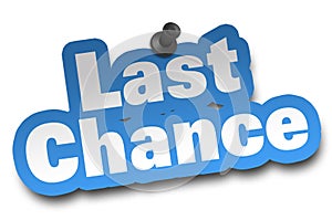 last chance concept 3d illustration isolated