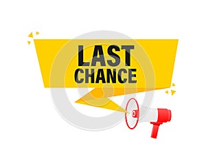 Last chance megaphone yellow banner in 3D style on white background. Vector illustration.