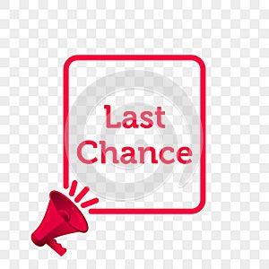 Last Chance message quote megaphone vector icon