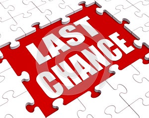 Last Chance Puzzle Shows Final Opportunity Or Act Now