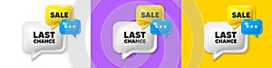 Last chance sale. Special offer price sign. Chat speech bubble 3d icons. Vector