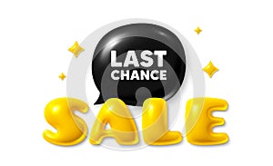 Last chance sale. Special offer price sign. Sale text 3d banner with chat bubble. Vector