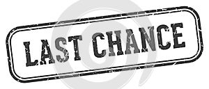 last chance stamp. last chance rectangular stamp on white background