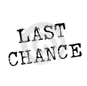 LAST CHANCE stamp on white