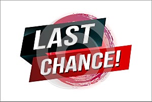 Last chance words Banner design template for marketing.