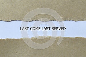 last come last served on white paper