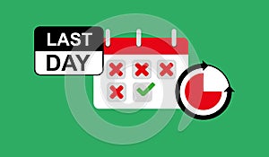 Last day. Calendar and stopwatch flat icon. Calendar deadline. Deadline, mark dates, reminder.