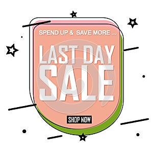 Last Day tag. Sale banner design template