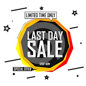 Last Day tag. Sale banner design template