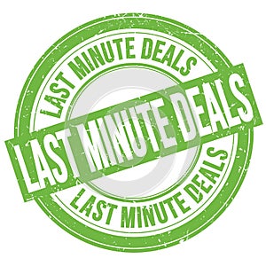 LAST MINUTE DEALS text written on green round stamp sign