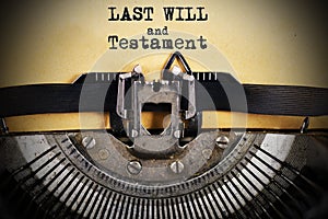 Last will and testament typed on aged paper with vintage typewriter