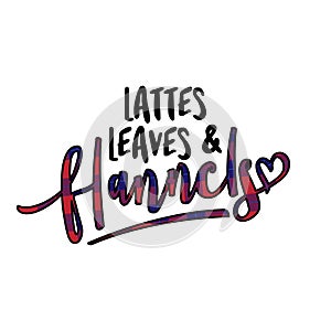 Lattes leaves and flannels - Hand drawn vector illustration. Autumn color poster. photo