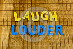 Laugh louder smile be happy positive happiness expression