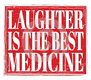 LAUGHTER IS THE BEST MEDICINE, text on red stamp sign