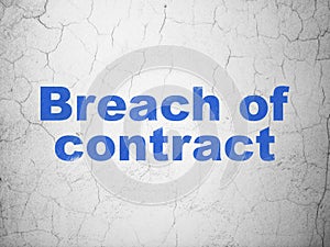 Law concept: Breach Of Contract on wall background