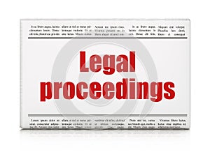 Law concept: newspaper headline Legal Proceedings