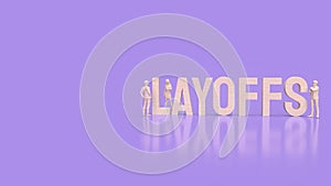 The Layoffs word and man figure for Business concept 3d rendering photo