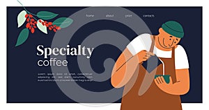 Layout vector  template of specialty coffeehouse with illustration of happy barista making coffee latte art