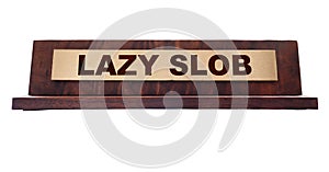 Lazy slob name plate photo