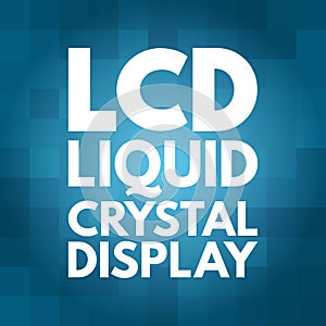 LCD - Liquid Crystal Display acronym, technology concept background