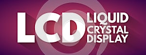 LCD - Liquid Crystal Display acronym, technology concept background